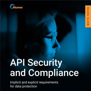 API Security & Compliance: Implicit and explicit requirements for data protection